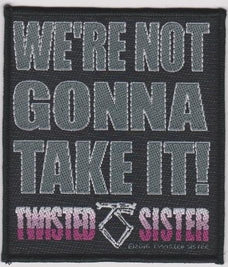 Twisted Sister Sew On Patch We're Not Gonna Take It Logo